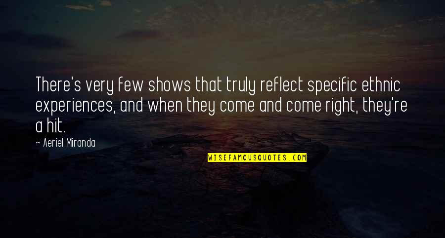 Positive Hello October Quotes By Aeriel Miranda: There's very few shows that truly reflect specific