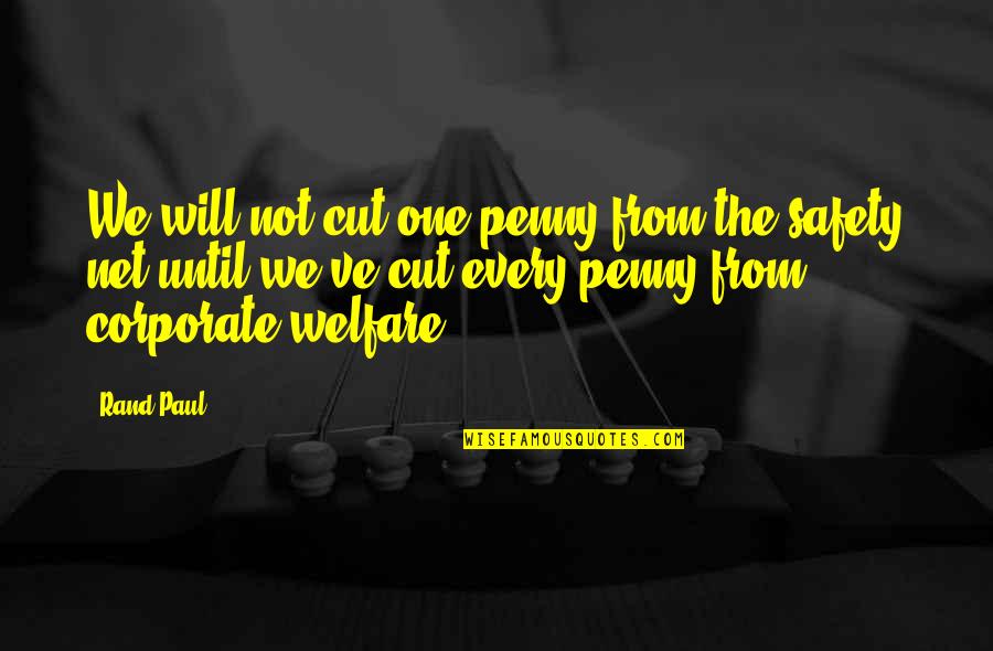 Positive Housework Quotes By Rand Paul: We will not cut one penny from the