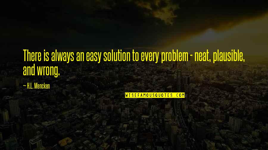 Positive Kidney Quotes By H.L. Mencken: There is always an easy solution to every