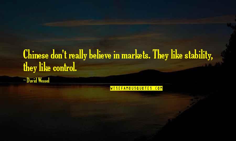 Positive Mentoring Quotes By David Wessel: Chinese don't really believe in markets. They like