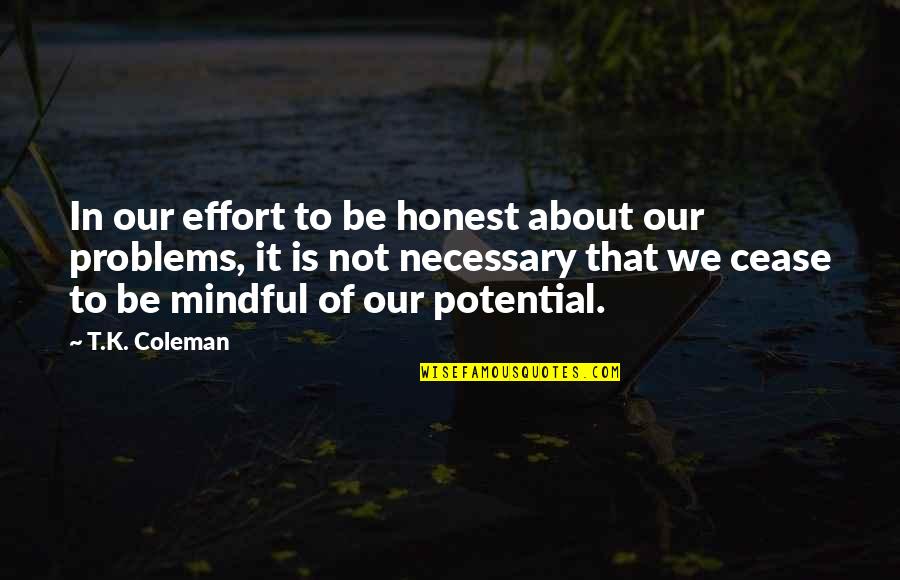 Positive Mindful Quotes By T.K. Coleman: In our effort to be honest about our