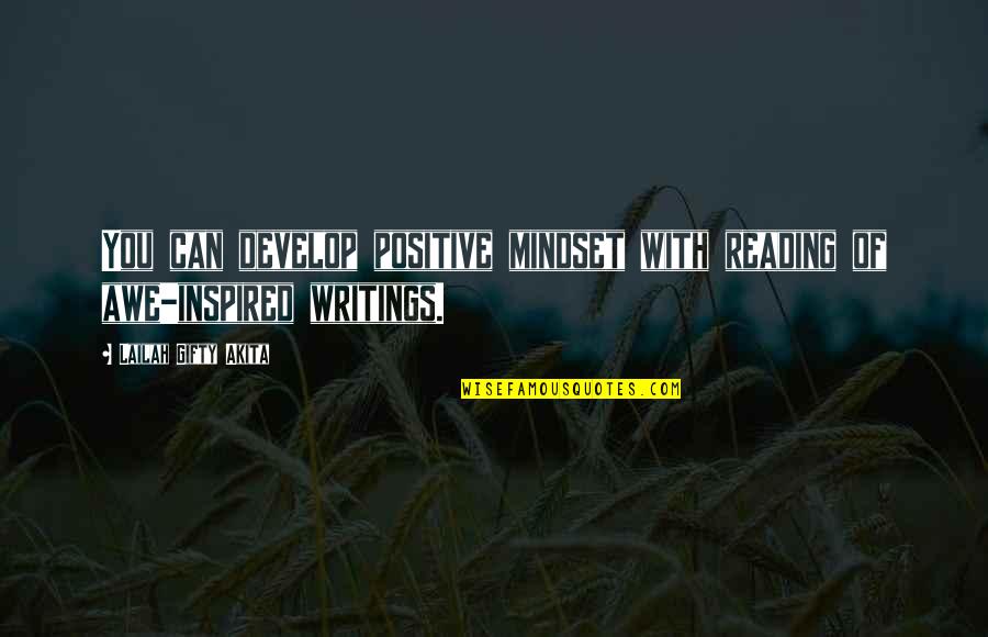 Positive Mindset Quotes By Lailah Gifty Akita: You can develop positive mindset with reading of Positive Mindset Quotes By Lailah Gifty Akita: You can develop positive mindset with reading of
