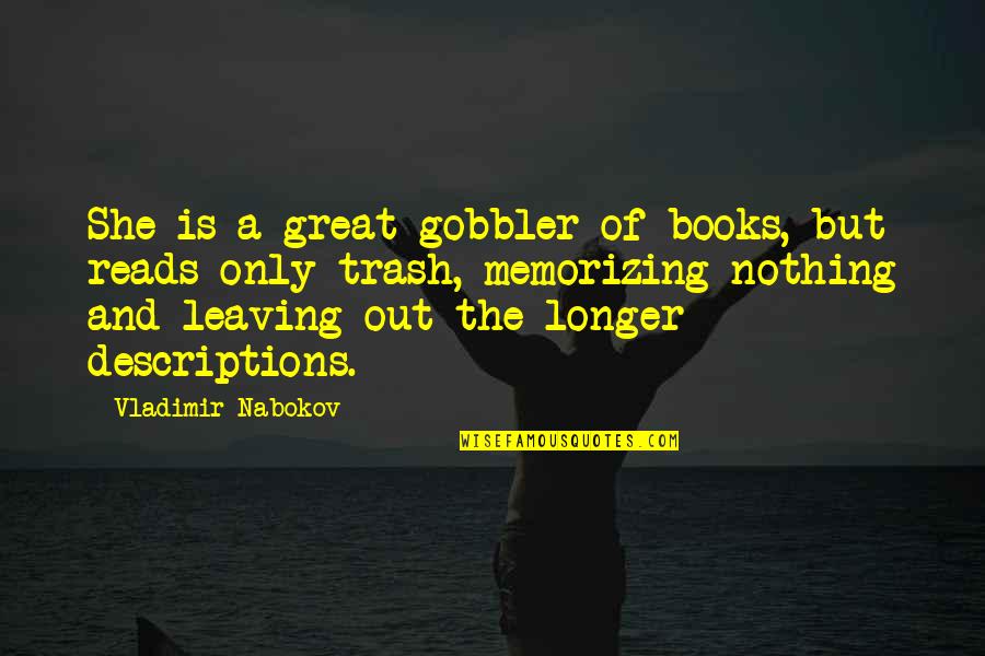 Positive Mlk Quotes By Vladimir Nabokov: She is a great gobbler of books, but Positive Mlk Quotes By Vladimir Nabokov: She is a great gobbler of books, but