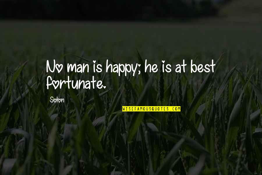 Positive Monster Quotes By Solon: No man is happy; he is at best