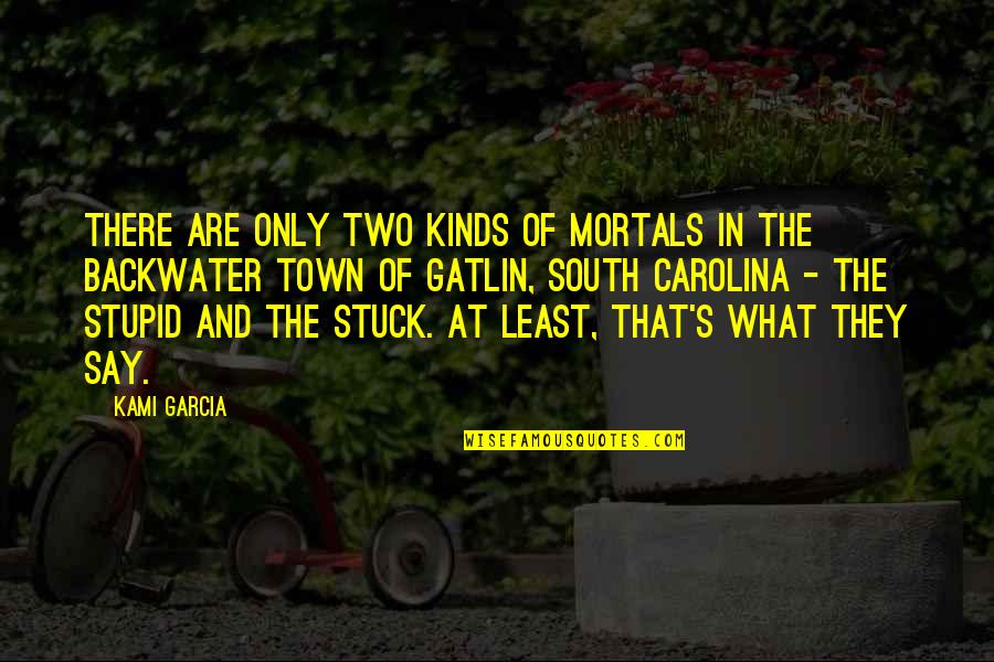 Positive Native Quotes By Kami Garcia: There are only two kinds of Mortals in