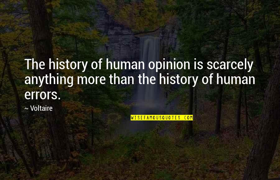 Positive Newspaper Quotes By Voltaire: The history of human opinion is scarcely anything