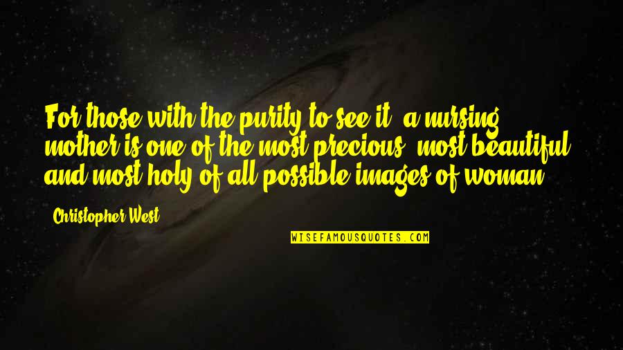 Positive Outlook For The Day Quotes By Christopher West: For those with the purity to see it,