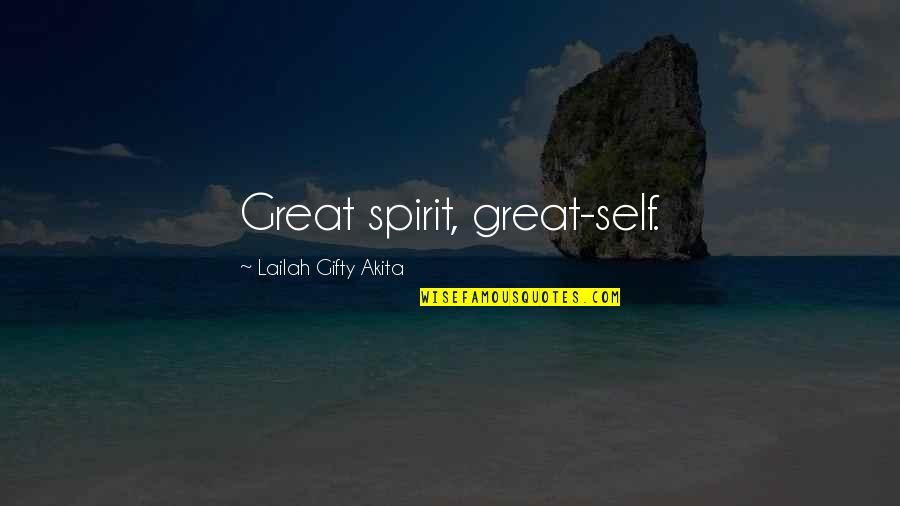 Positive Outlook Quotes By Lailah Gifty Akita: Great spirit, great-self.