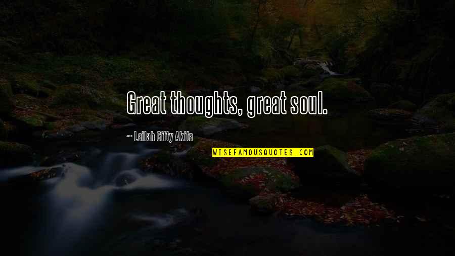 Positive Quotes By Lailah Gifty Akita: Great thoughts, great soul.