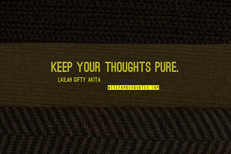 Positive Self Esteem Quotes By Lailah Gifty Akita: Keep your thoughts pure. Positive Self Esteem Quotes By Lailah Gifty Akita: Keep your thoughts pure.