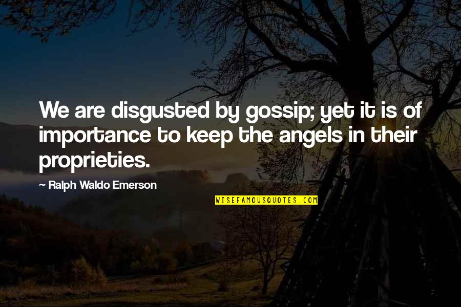 Positive Single Dad Quotes By Ralph Waldo Emerson: We are disgusted by gossip; yet it is Positive Single Dad Quotes By Ralph Waldo Emerson: We are disgusted by gossip; yet it is
