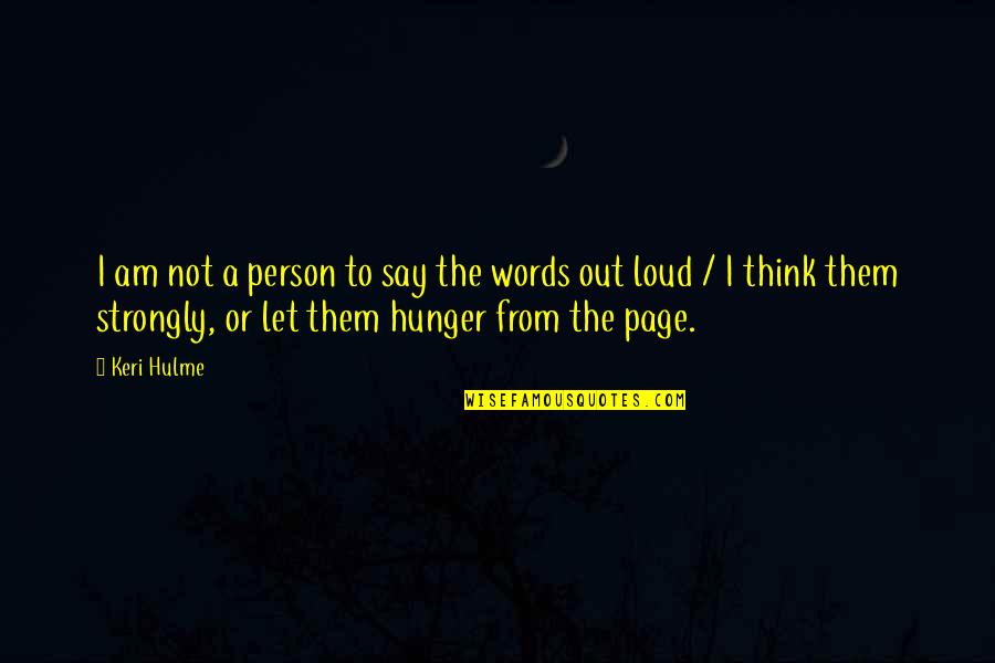 Positive Thesis Quotes By Keri Hulme: I am not a person to say the Positive Thesis Quotes By Keri Hulme: I am not a person to say the