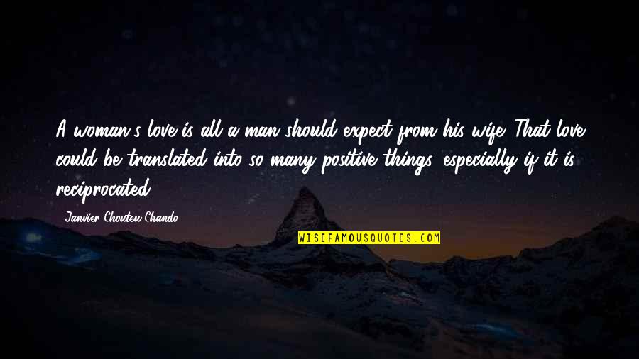 Positive Things In Life Quotes By Janvier Chouteu-Chando: A woman's love is all a man should