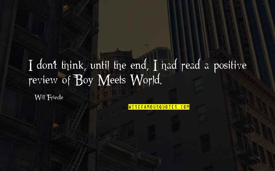 Positive Think Quotes By Will Friedle: I don't think, until the end, I had