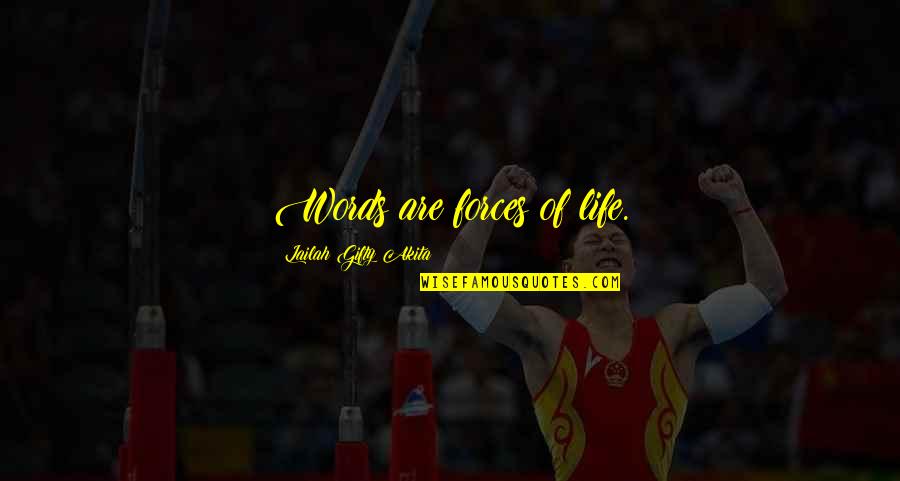 Positive Thinking And God Quotes By Lailah Gifty Akita: Words are forces of life. Positive Thinking And God Quotes By Lailah Gifty Akita: Words are forces of life.