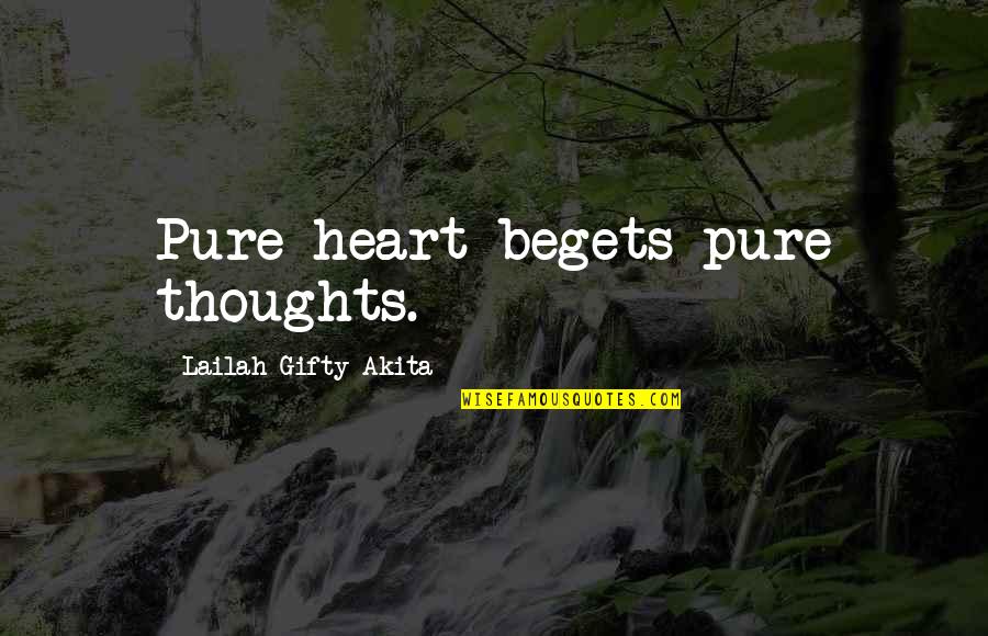 Positive Thinking Quotes By Lailah Gifty Akita: Pure heart begets pure thoughts.