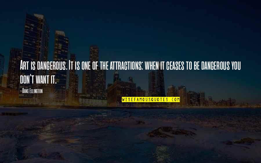 Positive Thoughts Images Quotes By Duke Ellington: Art is dangerous. It is one of the Positive Thoughts Images Quotes By Duke Ellington: Art is dangerous. It is one of the