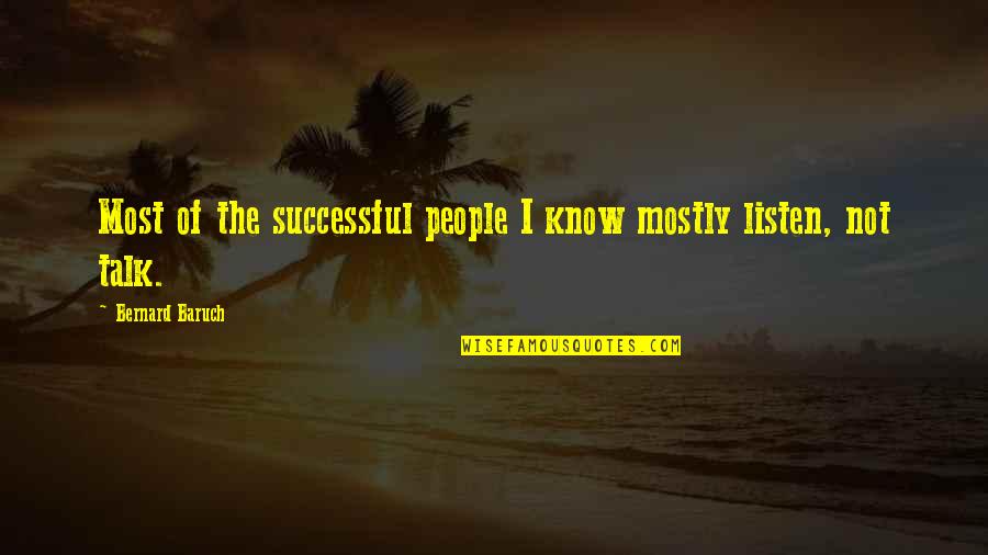 Positive Totem Poll Quotes By Bernard Baruch: Most of the successful people I know mostly Positive Totem Poll Quotes By Bernard Baruch: Most of the successful people I know mostly