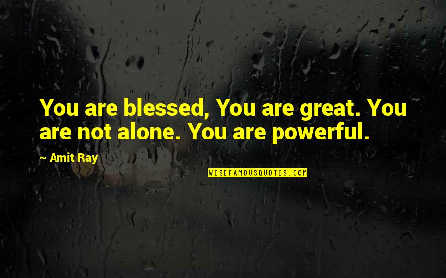 Positive Traits Quotes By Amit Ray: You are blessed, You are great. You are