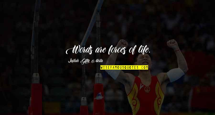 Positive Uplifting Quotes By Lailah Gifty Akita: Words are forces of life. Positive Uplifting Quotes By Lailah Gifty Akita: Words are forces of life.