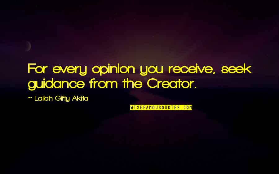 Positive Uplifting Quotes By Lailah Gifty Akita: For every opinion you receive, seek guidance from Positive Uplifting Quotes By Lailah Gifty Akita: For every opinion you receive, seek guidance from