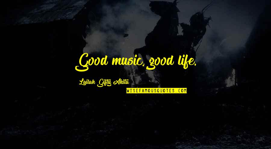 Positive Uplifting Quotes By Lailah Gifty Akita: Good music, good life. Positive Uplifting Quotes By Lailah Gifty Akita: Good music, good life.