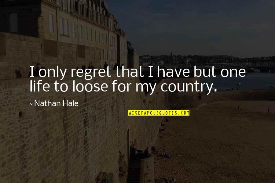 Positive Walking Quotes By Nathan Hale: I only regret that I have but one