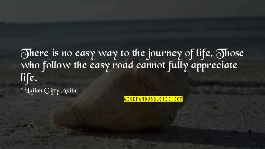 Positive Way Of Life Quotes By Lailah Gifty Akita: There is no easy way to the journey