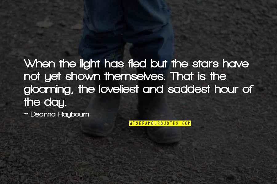 Positive Weight Loss Quotes By Deanna Raybourn: When the light has fled but the stars