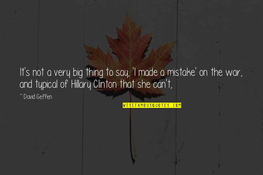Positive Wishing Quotes By David Geffen: It's not a very big thing to say,