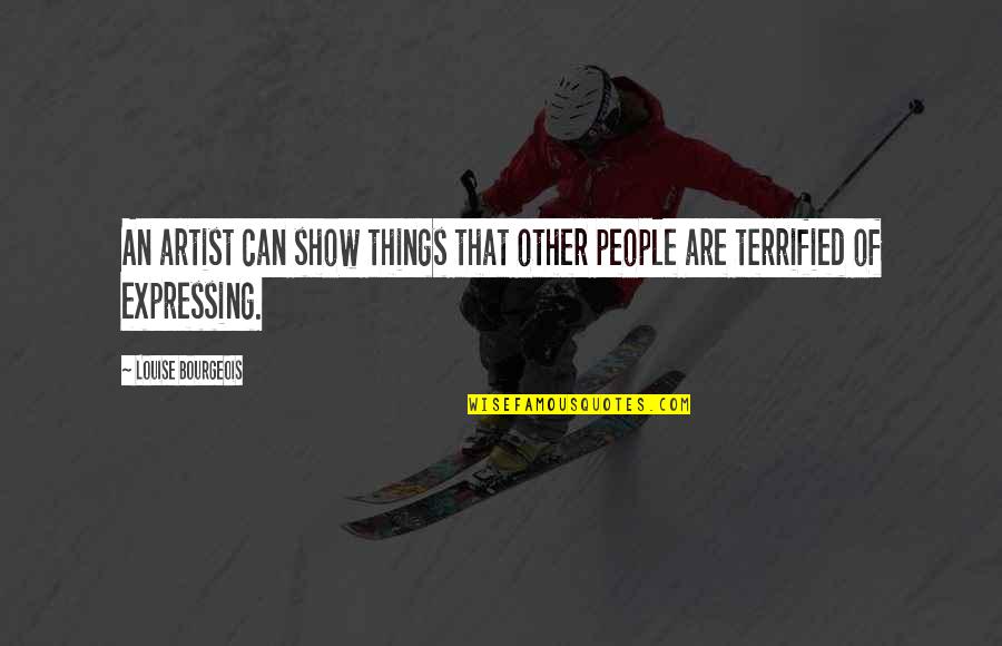 Positivity Amidst Pandemic Quotes By Louise Bourgeois: An artist can show things that other people Positivity Amidst Pandemic Quotes By Louise Bourgeois: An artist can show things that other people