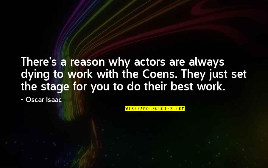 Positivity And God Quotes By Oscar Isaac: There's a reason why actors are always dying