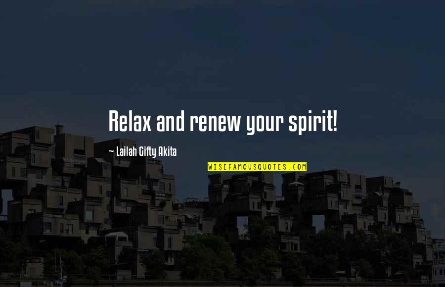 Positivity And Life Quotes By Lailah Gifty Akita: Relax and renew your spirit!
