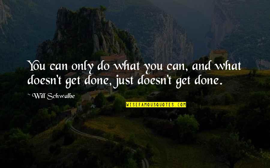 Positivity And Motivation Quotes By Will Schwalbe: You can only do what you can, and