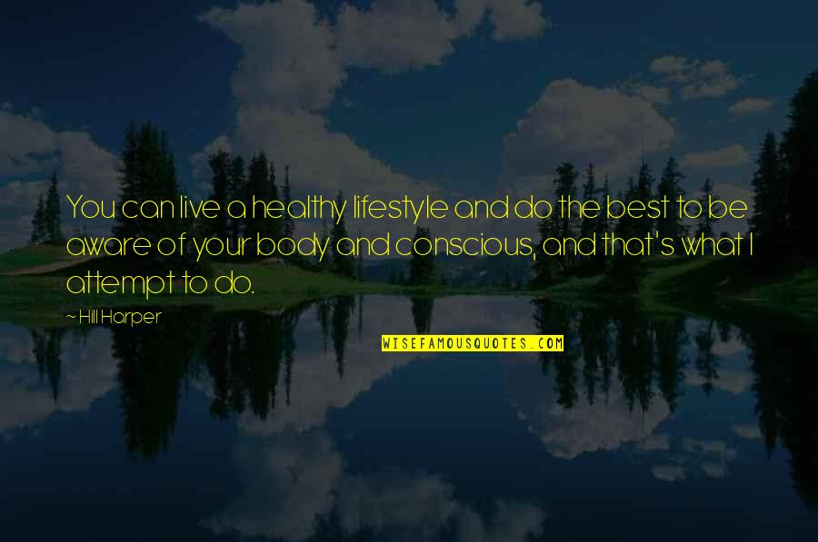 Positivity Buddha Quotes By Hill Harper: You can live a healthy lifestyle and do Positivity Buddha Quotes By Hill Harper: You can live a healthy lifestyle and do