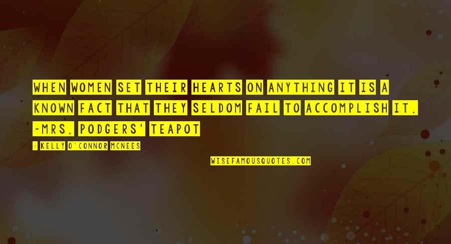 Positivity For Kids Quotes By Kelly O'Connor McNees: When women set their hearts on anything it Positivity For Kids Quotes By Kelly O'Connor McNees: When women set their hearts on anything it
