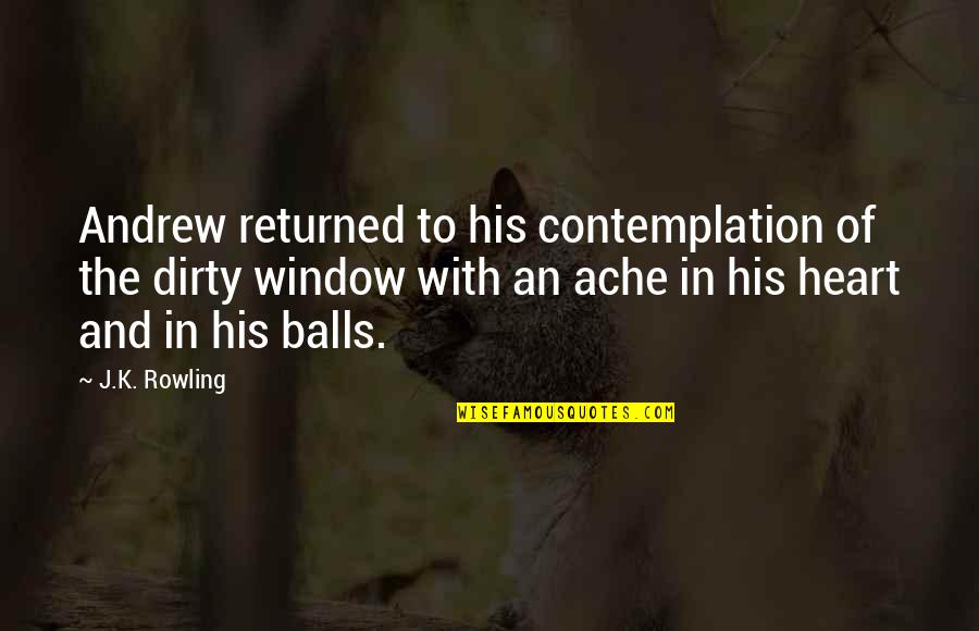 Positivity Tagalog Quotes By J.K. Rowling: Andrew returned to his contemplation of the dirty