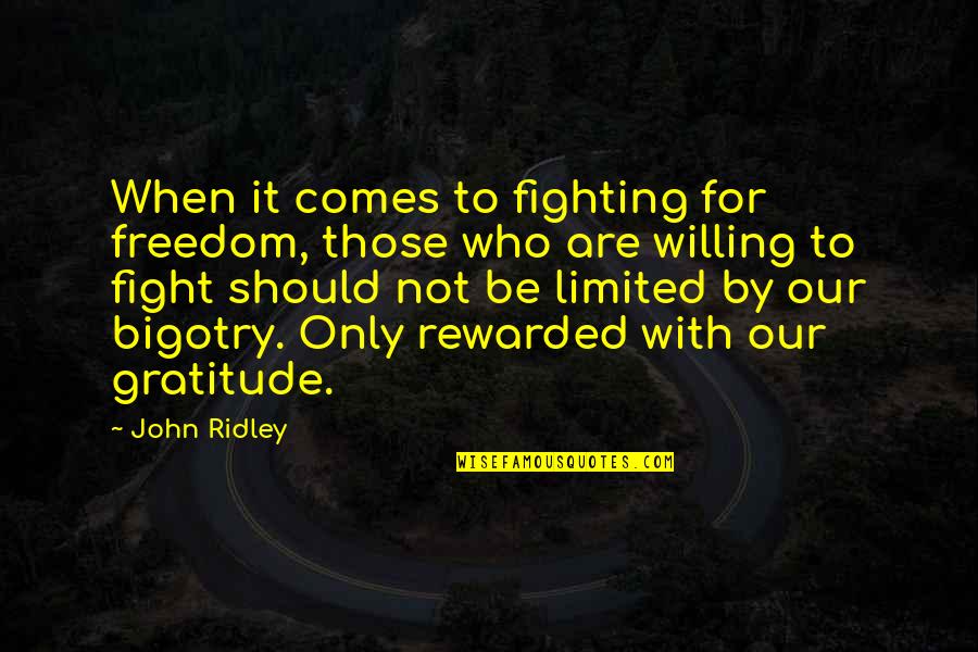 Poslednji Cin Quotes By John Ridley: When it comes to fighting for freedom, those