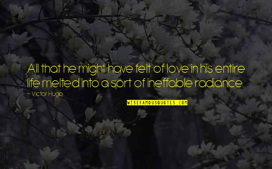 Posljednje Vece Quotes By Victor Hugo: All that he might have felt of love Posljednje Vece Quotes By Victor Hugo: All that he might have felt of love