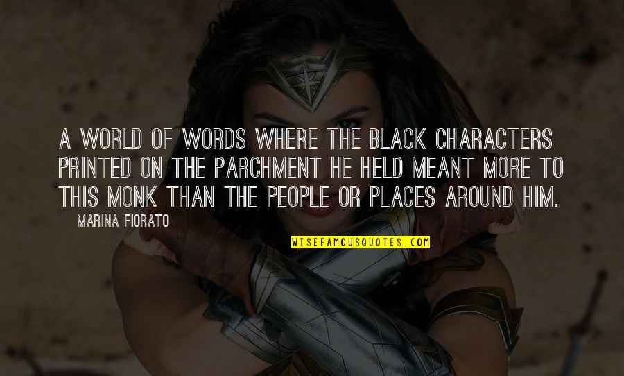 Poslouch Te Vetrn K Quotes By Marina Fiorato: A world of words where the black characters