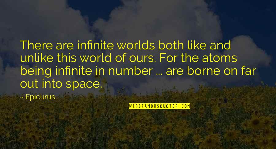 Posnanski The Soul Quotes By Epicurus: There are infinite worlds both like and unlike Posnanski The Soul Quotes By Epicurus: There are infinite worlds both like and unlike