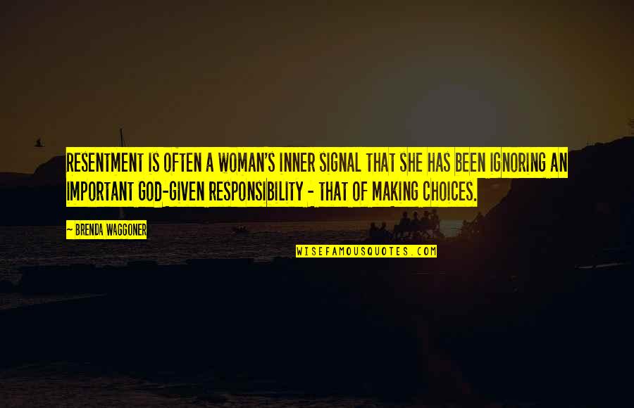 Pososto Quotes By Brenda Waggoner: Resentment is often a woman's inner signal that