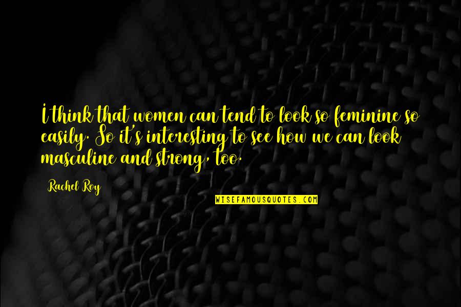 Pososto Quotes By Rachel Roy: I think that women can tend to look