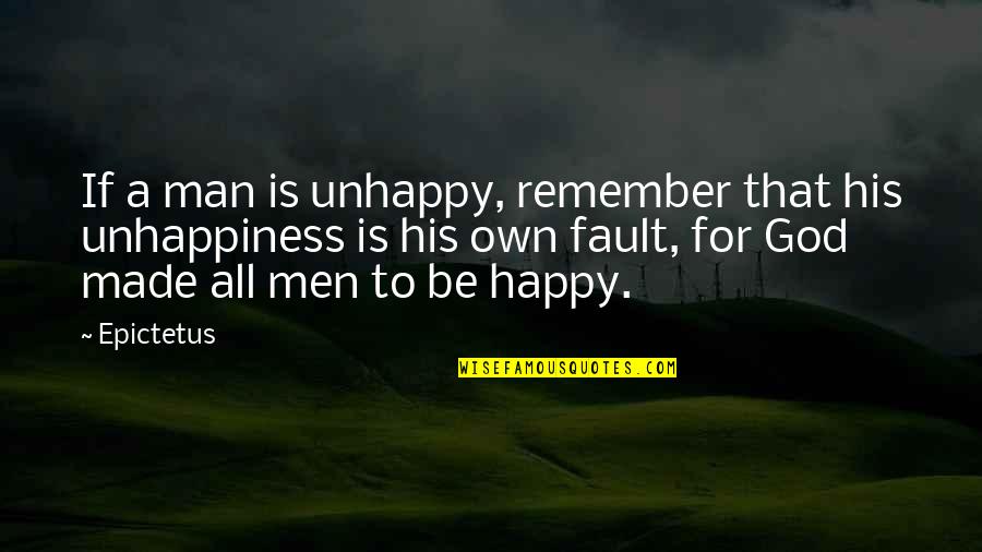 Possedere Endings Quotes By Epictetus: If a man is unhappy, remember that his