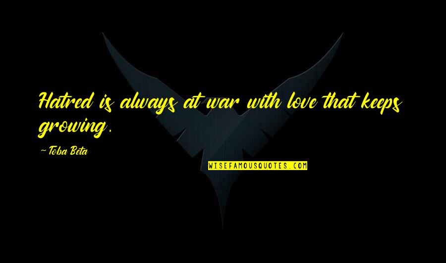Possessive Draco Malfoy Quotes By Toba Beta: Hatred is always at war with love that