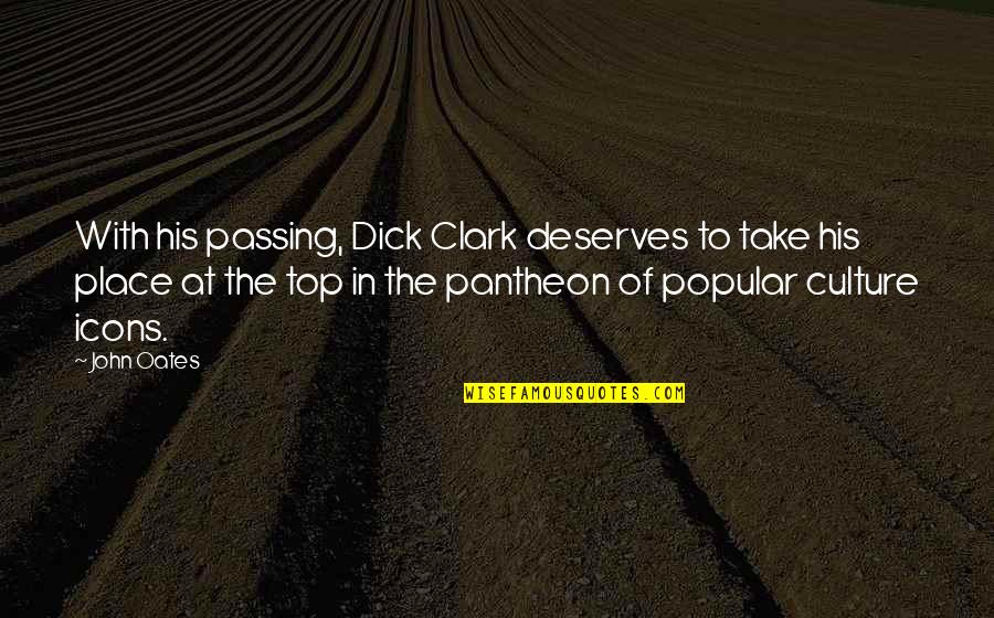 Possessive Parents Quotes By John Oates: With his passing, Dick Clark deserves to take