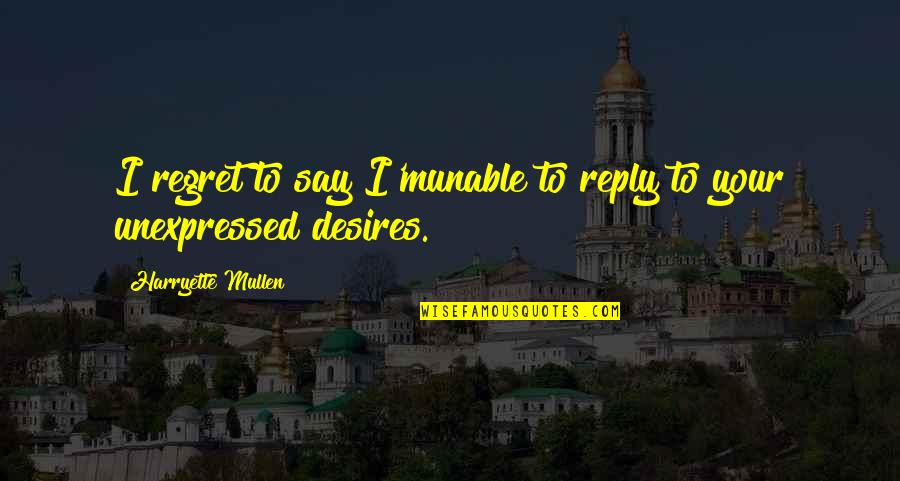 Possessive Quotes Quotes By Harryette Mullen: I regret to say I'munable to reply to