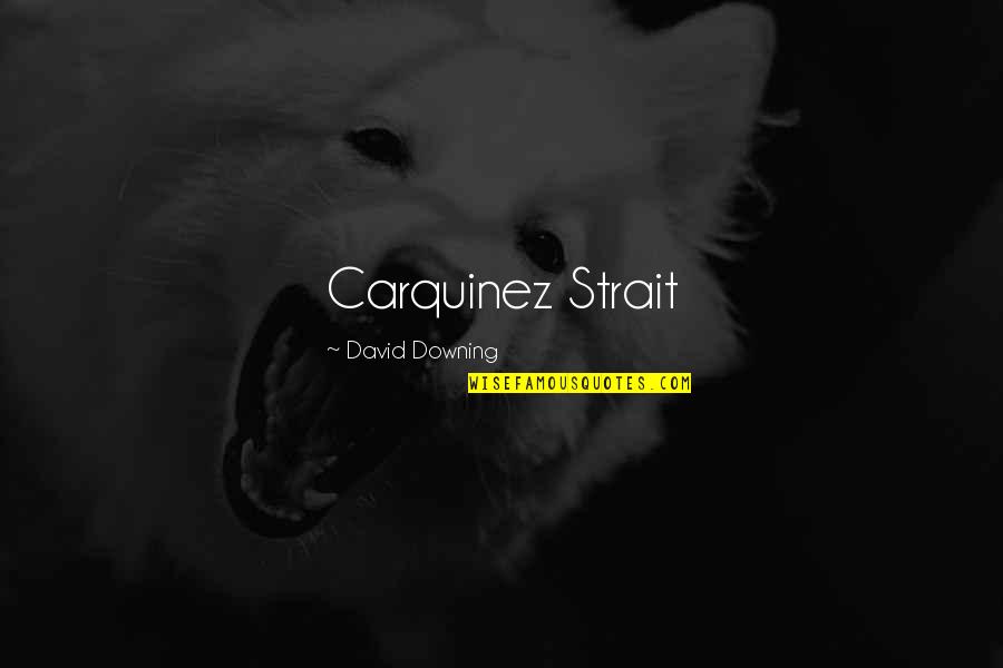 Possessive Tamil Quotes By David Downing: Carquinez Strait Possessive Tamil Quotes By David Downing: Carquinez Strait