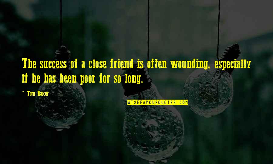 Possessivi In Tedesco Quotes By Tom Baker: The success of a close friend is often Possessivi In Tedesco Quotes By Tom Baker: The success of a close friend is often