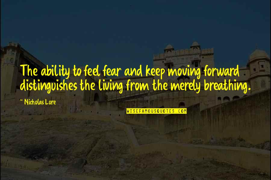 Possesssion Quotes By Nicholas Lore: The ability to feel fear and keep moving